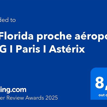 Le Florida Proche Aeroport Cdg I Paris I Asterix Apartment Moussy-le-Neuf Екстериор снимка
