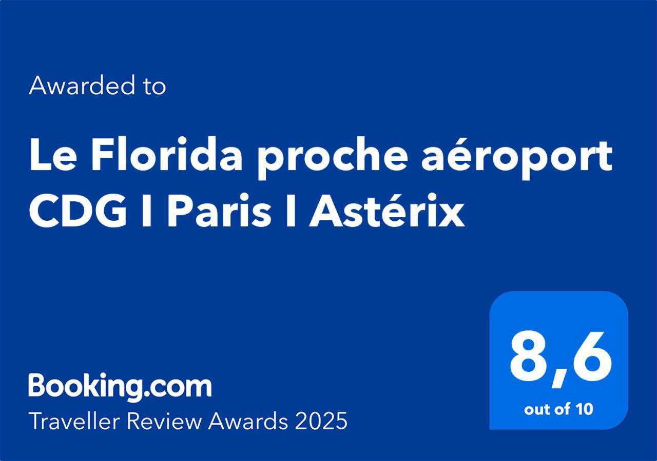Le Florida Proche Aeroport Cdg I Paris I Asterix Apartment Moussy-le-Neuf Екстериор снимка